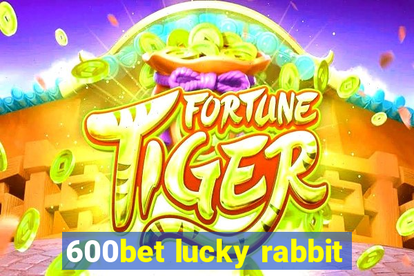 600bet lucky rabbit